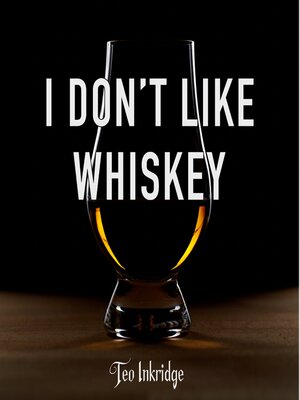 cover image of I Don't Like Whiskey
